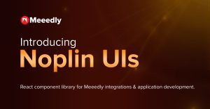 Introducing Noplin UIs: Advanced React Components for Meeedly Integrations